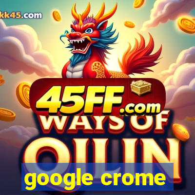 google crome